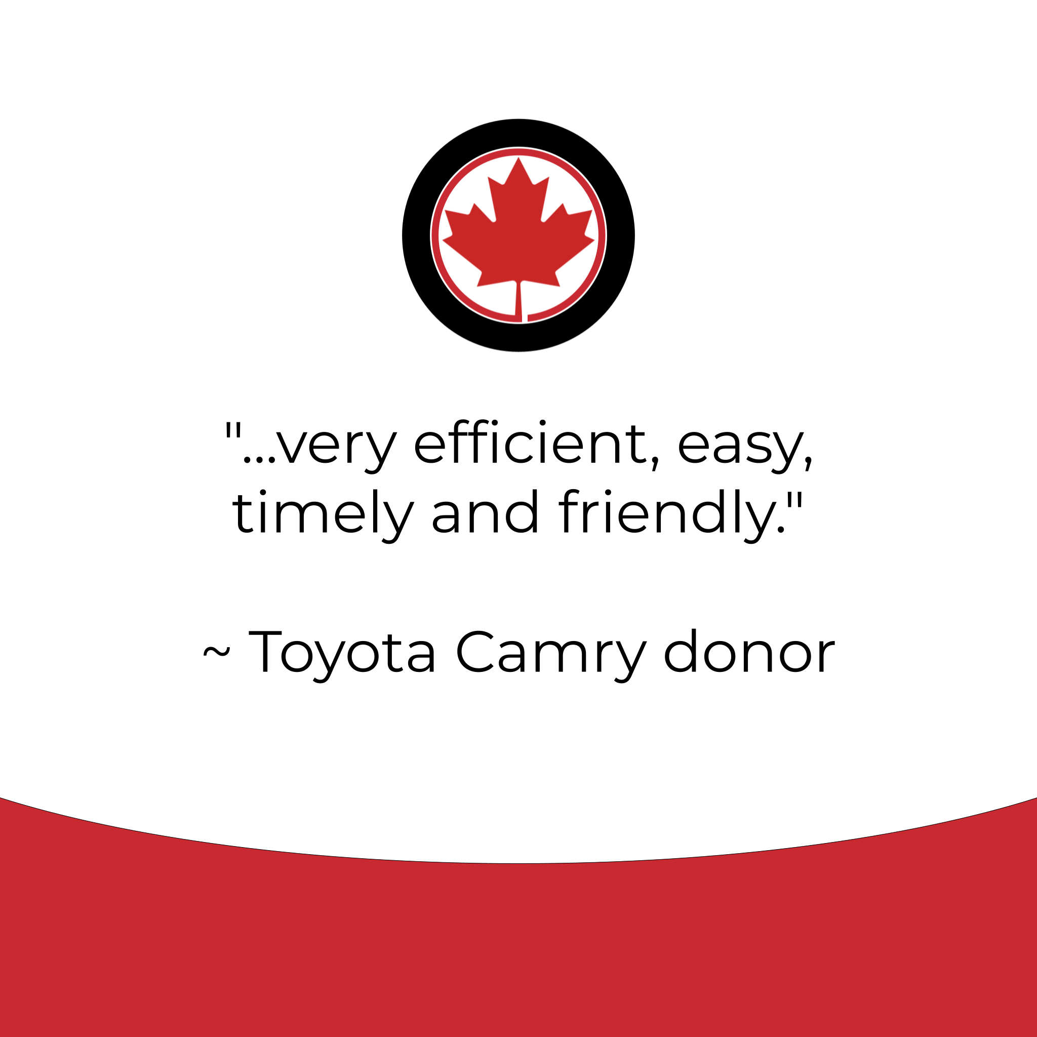 White square red band across bottom black tire with red maple leaf in center text reads Toyota donor thought experience was easy, timely, friendly
