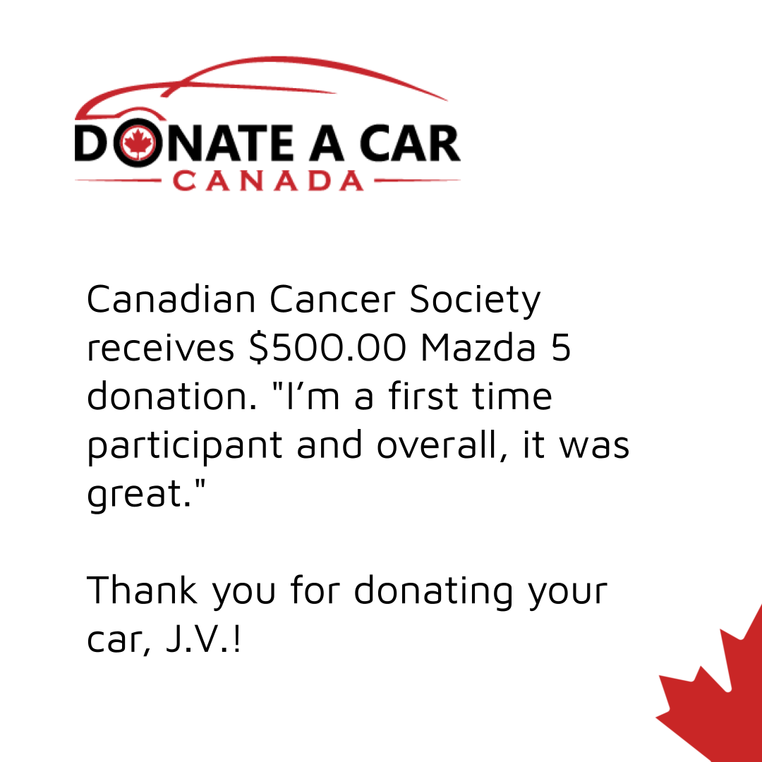 Red line drawing of a car black and red Donate a Car Canada logo Black tire with red maple leaf in the centre Text reads World Cancer Day Cancer Society receives Mazda 5 donation, quote, I'm a first time participant and overall it was great."