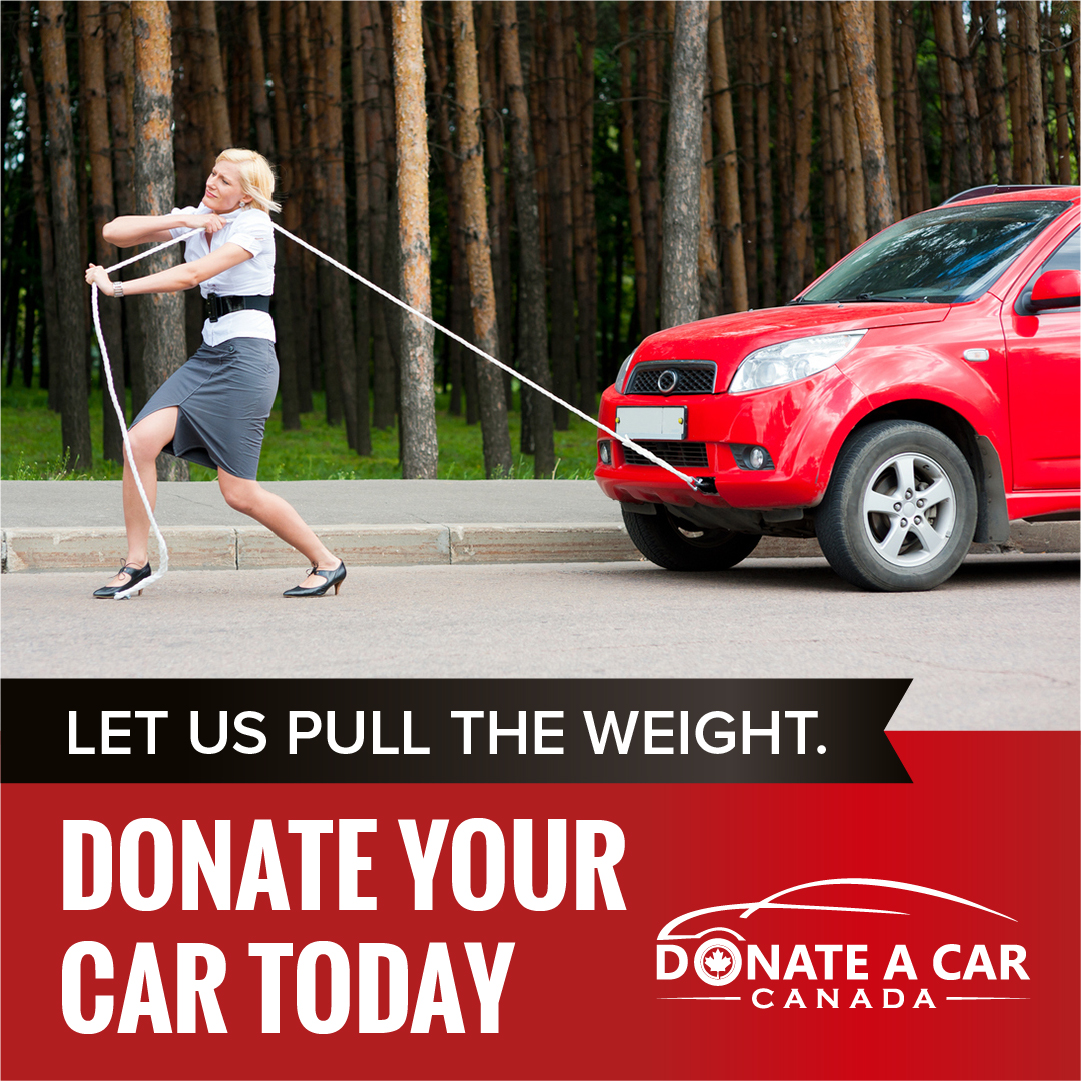 Legacy Giving vehicle donation Young woman wearing business attire attempting to pull a small red car using only a rope. Caption reads, "let us pull the weight. Donate your car today." Donate a Car Canada