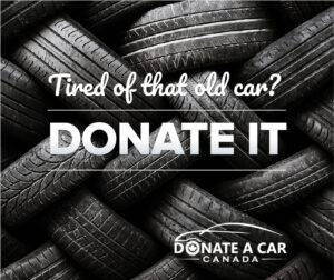 Pile of disposed black rubber tires stacked in a cross hatch pattern. Donate a Car Canada logo is in the bottom right hand corner. "Tired of that old car? Donate it!" is written in white across the image of the black tires.