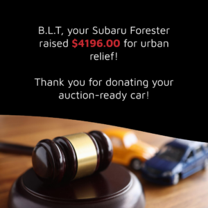Donate a Car Canada blog post image for vehicle donation post shows black background with stock photo of an auctioneer's gavel sitting beside a small yellow toy car and a small navy blue toB.L.T, Subaru Forester raised $4,196.00 for urban relief! Thank you for donating your auction-ready car!"ar. Text reads, "